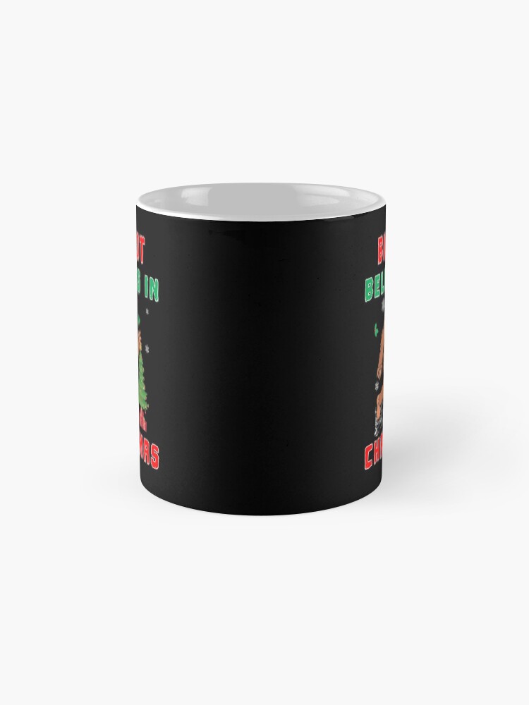 Alternate view of Bigfoot Believes in Christmas funny Squatchy Beast. Mug