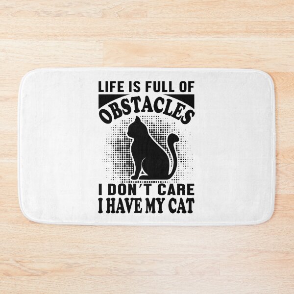 Item preview, life is full obstacles i don't care i have my cat designed and sold by JaMatt1983.