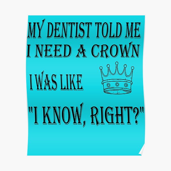 Dentist Crown Posters Redbubble