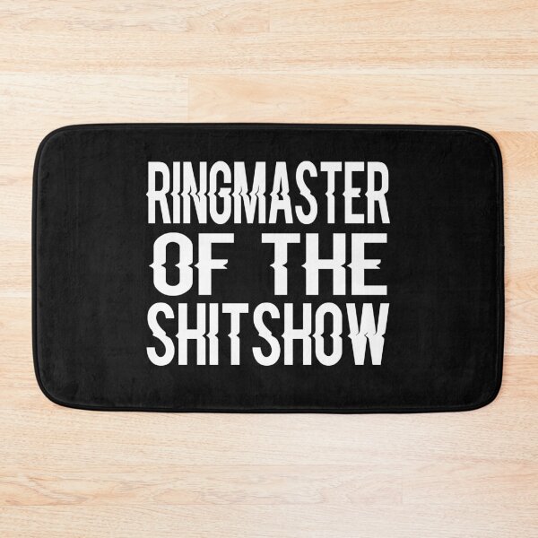 Item preview, Ringmaster Of The Shitshow designed and sold by ayyoubdz.