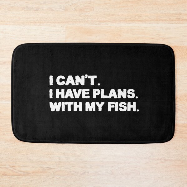 Item preview, I Can't. I Have Plans. With My Fish. designed and sold by LadySaltwater.