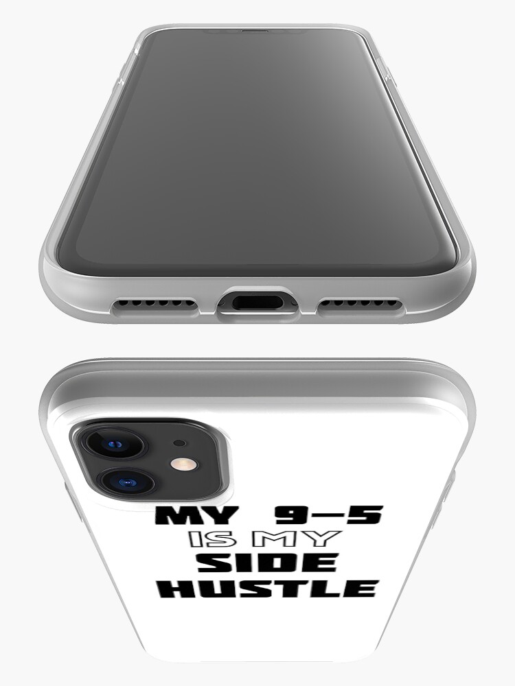 Alternate view of My 9-5 Is My Side Hustle iPhone Case & Cover