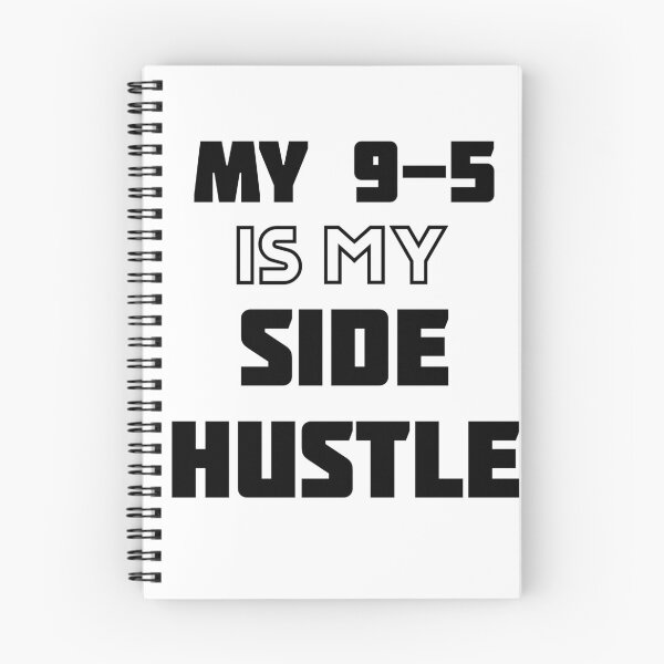 Item preview, My 9-5 Is My Side Hustle designed and sold by Teamworkdream.