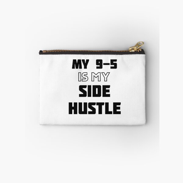 Item preview, My 9-5 Is My Side Hustle designed and sold by Teamworkdream.