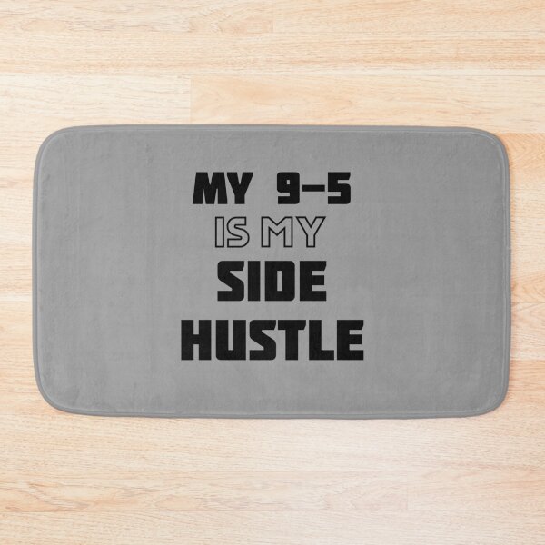 Item preview, My 9-5 Is My Side Hustle designed and sold by Teamworkdream.