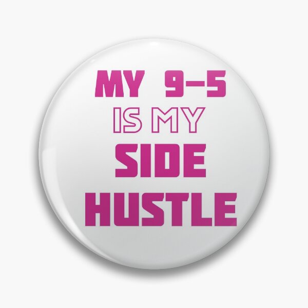 Item preview, My 9-5 Is My Side Hustle Pink designed and sold by Teamworkdream.