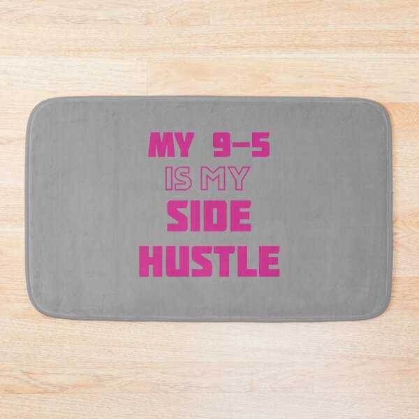 Item preview, My 9-5 Is My Side Hustle Pink designed and sold by Teamworkdream.