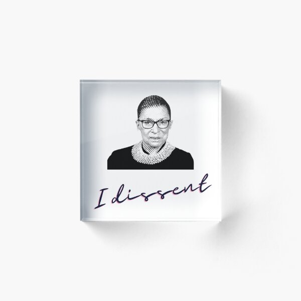 i dissent. Acrylic Block