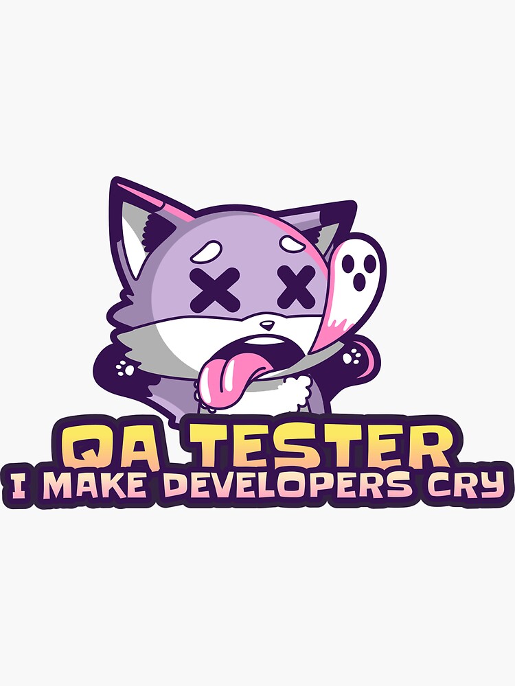 QA tester I Make Developers Cry Sticker for Sale by AM 95