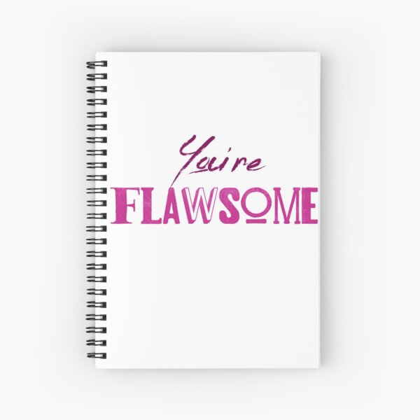 You're Flawsome Pink Spiral Notebook