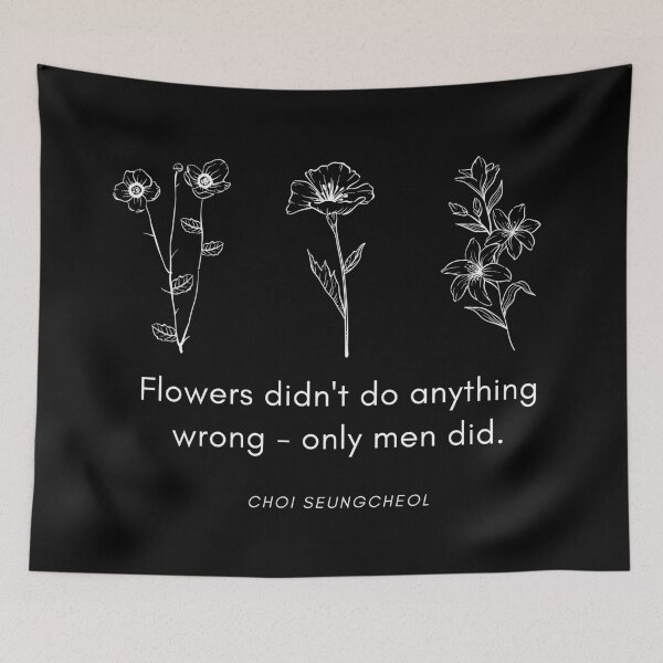 Item preview, FLOWERS DIDN'T DO ANYTHING WRONG Seventeen Quote Kpop designed and sold by SugarSaint.