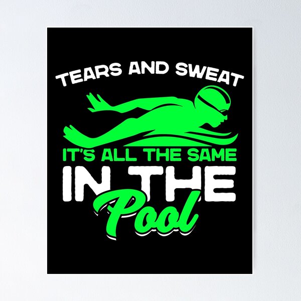 Item preview, Tears and sweat in the pool are all the same as water designed and sold by Nessshirts.
