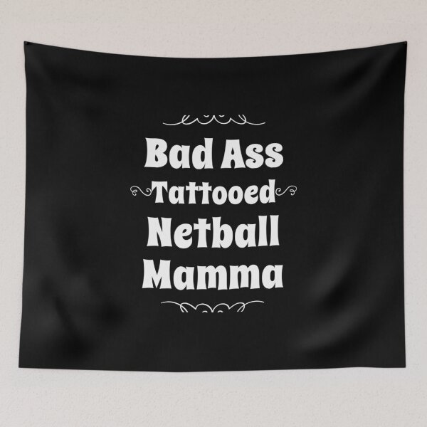 Item preview, Bad Ass Tattooed Netball Mamma designed and sold by PetitePeche.