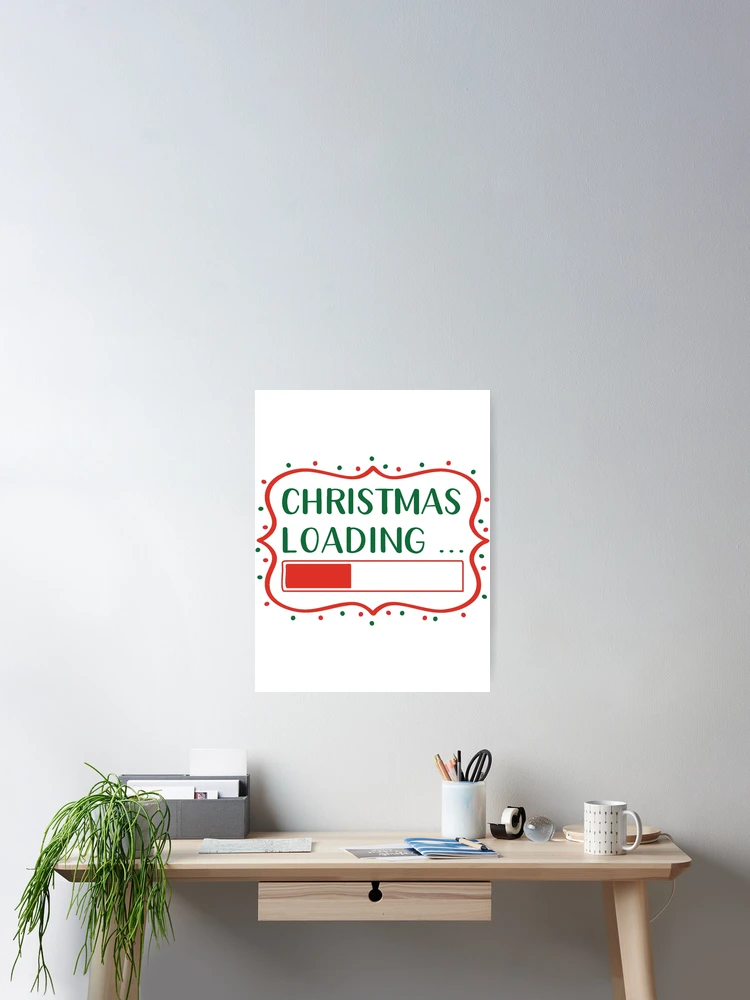 Thumbnail 2 of 3, Poster, Christmas Loading designed and sold by OLD SARGE CLOTHING COMPANY.