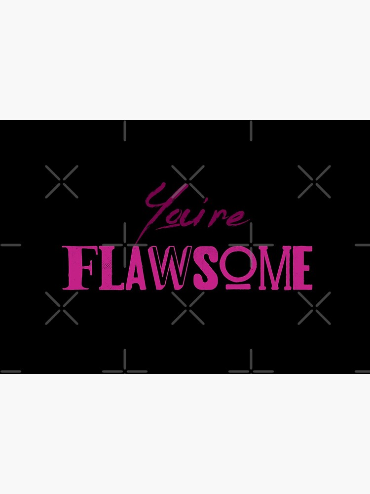 You're Flawsome Pink by Teamworkdream