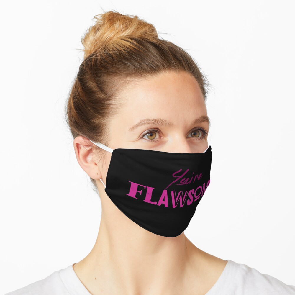 You're Flawsome Pink Mask