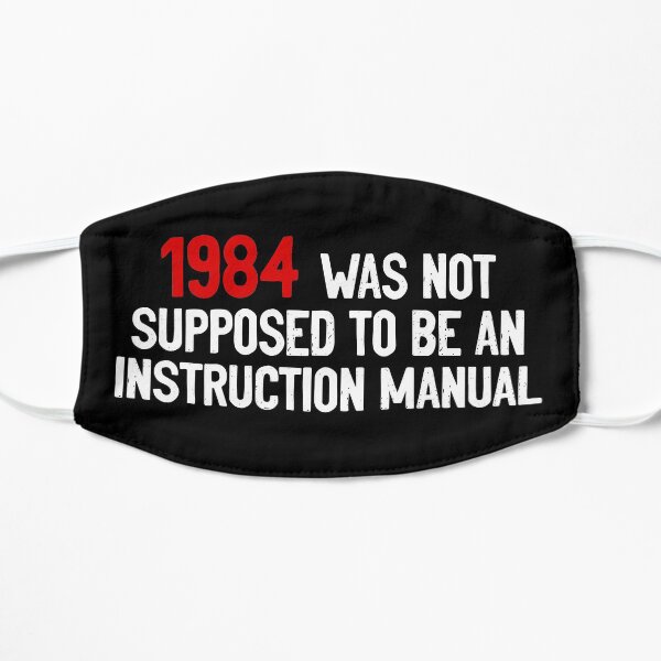 1984 Was Not Supposed To Be An Instruction Manual Mask