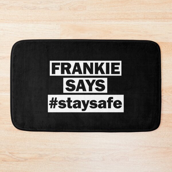 Item preview, FRANKIE SAYS #staysafe - STAY SAFE  designed and sold by d1mology.