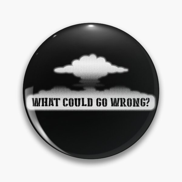 Item preview, What Could Go Wrong? Funny Sarcastic Saying Mushroom Cloud designed and sold by bonmotto.