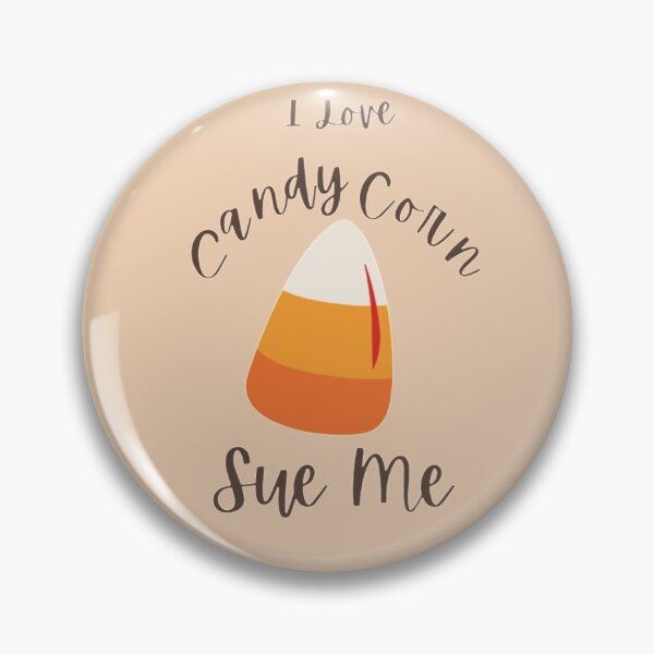 Item preview, I Love Candy Corn: Sue Me designed and sold by AbbyLovesMusic.