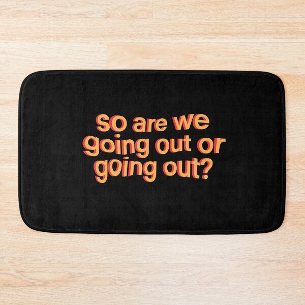 Item preview, So are we going out or going out? designed and sold by fullsendtv.