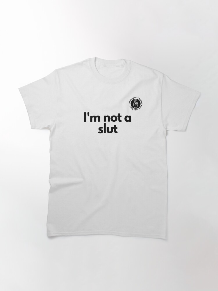 I'm not a slut, White Lie Party Classic T-Shirt for Sale by  alextoherdesign