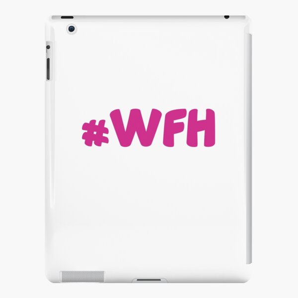 #WFH iPad Snap Case