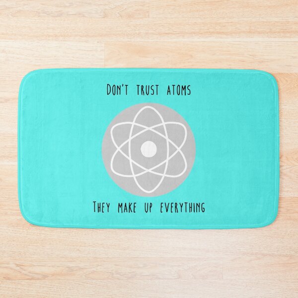 Item preview, Don't trust atoms - grey background designed and sold by Delectably.