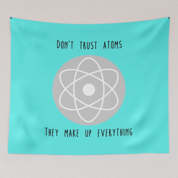 Item preview, Don't trust atoms - grey background designed and sold by Delectably.