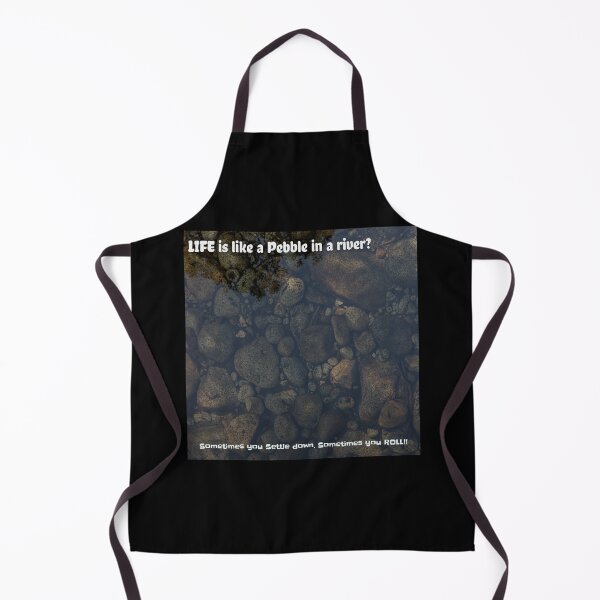 Item preview, LIFE is like a Pebble in a river? Sometime you Settle down, Sometimes you ROLL!! designed and sold by Right Passage.