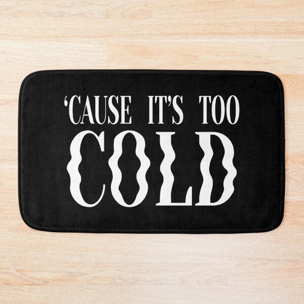 Item preview, 'Cause It's Too Cold - Black/White designed and sold by thatistt.