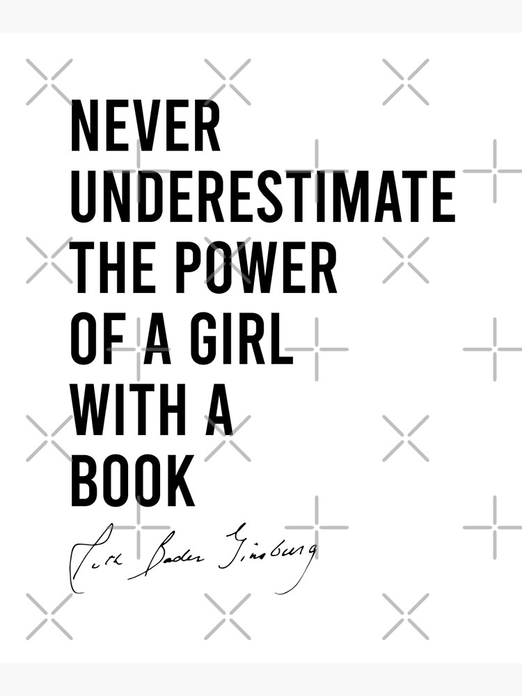 RBG Never Underestimate the Power of a Girl With a Book by kleynard