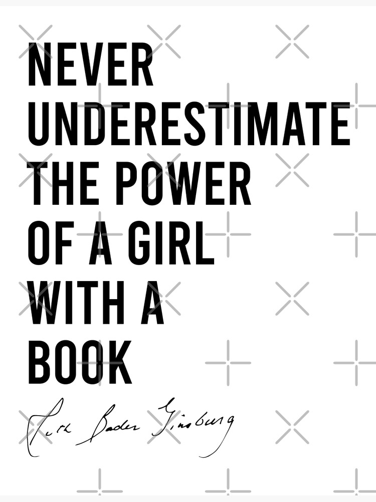 RBG Never Underestimate the Power of a Girl With a Book by kleynard
