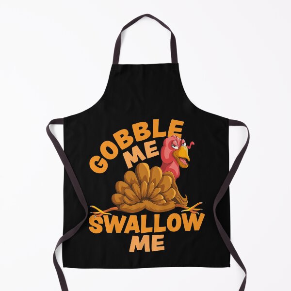 Gobble Me Swallow Me Funny Thanksgiving Turkey Apron