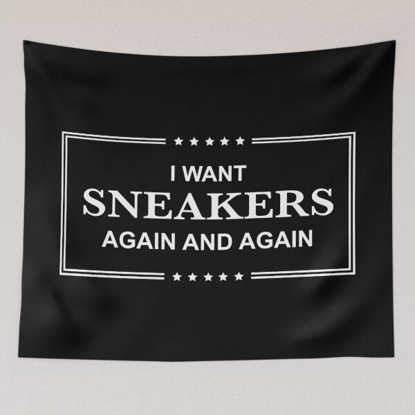Item preview, I Want Sneakers Again and Again - White designed and sold by Tee4Daily.
