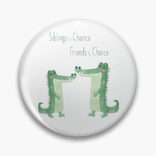 Item preview, Siblings by Chance, Friends by Choice - Crocodile Siblings designed and sold by thewishdesigns.