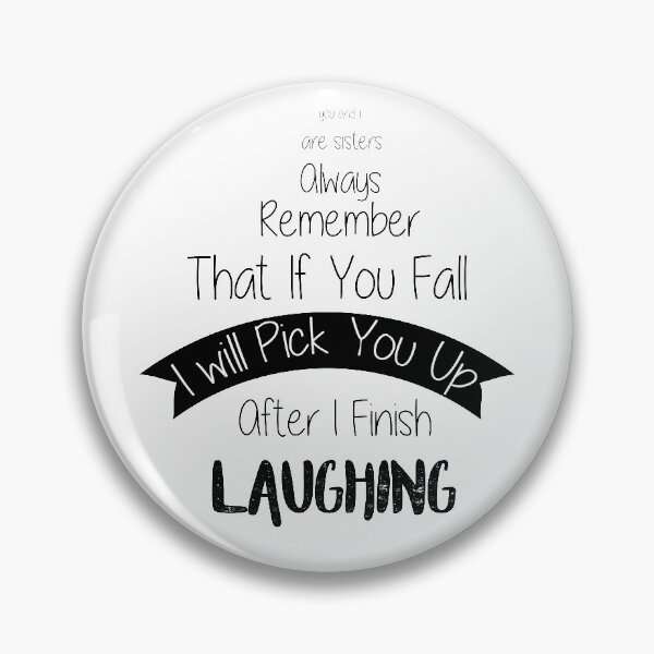 Item preview, If you fall, I will pick you up after I finish laughing designed and sold by thewishdesigns.