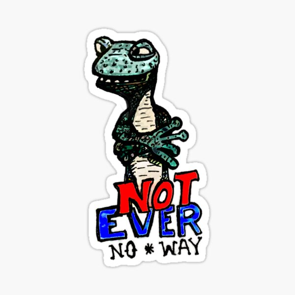 Item preview, NOT EVER NO WAY designed and sold by Matt Daddy.