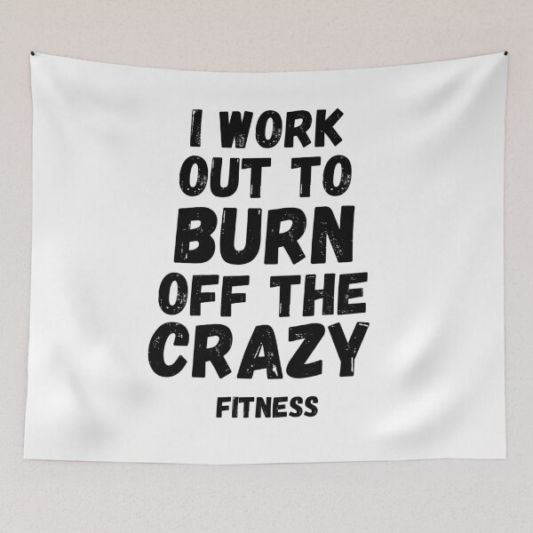 Item preview, I Workout To Burn Off The Crazy Fitness designed and sold by Quadghouls.