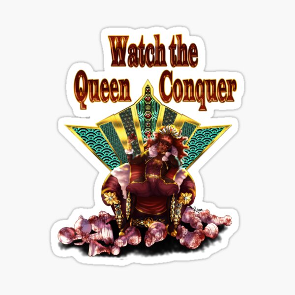 You Could Be the King but Watch the Queen Conquer Sticker