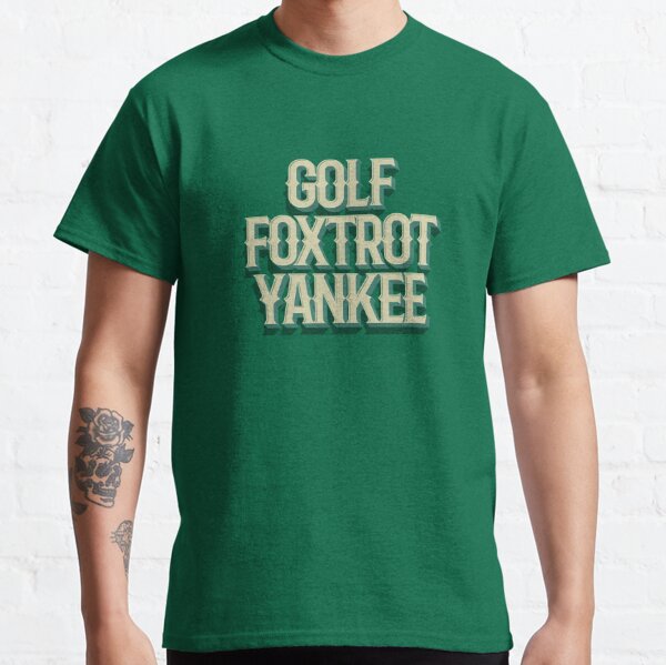 Golf Foxtrot Yankee! Classic T-Shirt for Sale by CitizenAwear