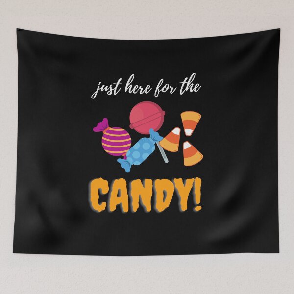 Item preview, Just here for the Candy - Halloween Candy - by Boo-da-chay designed and sold by Boo-da-chay.
