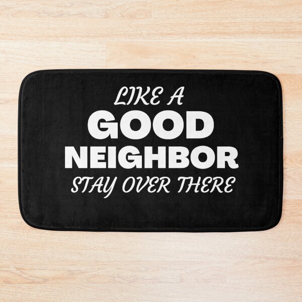 Item preview, Like A Good Neighbor Stay Over There designed and sold by Quadghouls.