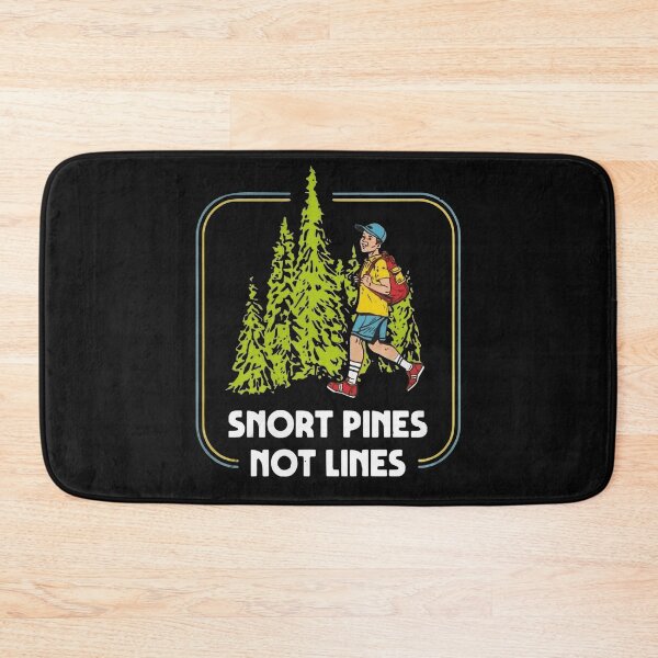 Item preview, Snort pines not lines  designed and sold by DorothysGray.