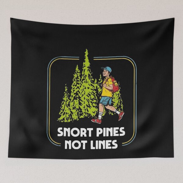 Item preview, Snort pines not lines  designed and sold by DorothysGray.