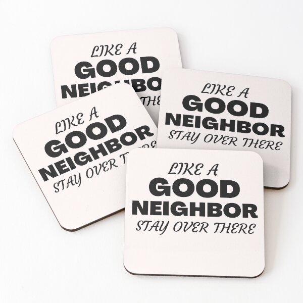 Item preview, Like A Good Neighbor Stay Over There designed and sold by Quadghouls.