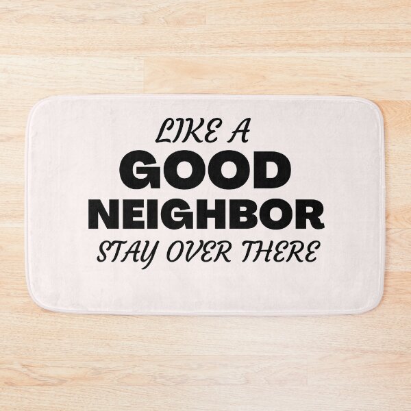 Item preview, Like A Good Neighbor Stay Over There designed and sold by Quadghouls.