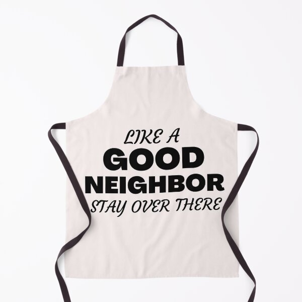 Item preview, Like A Good Neighbor Stay Over There designed and sold by Quadghouls.
