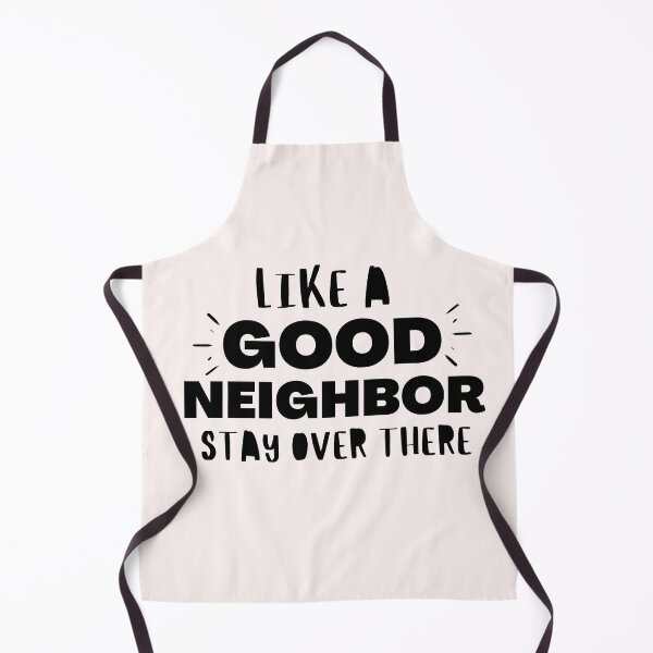 Item preview, Like A Good Neighbor Stay Over There designed and sold by Quadghouls.