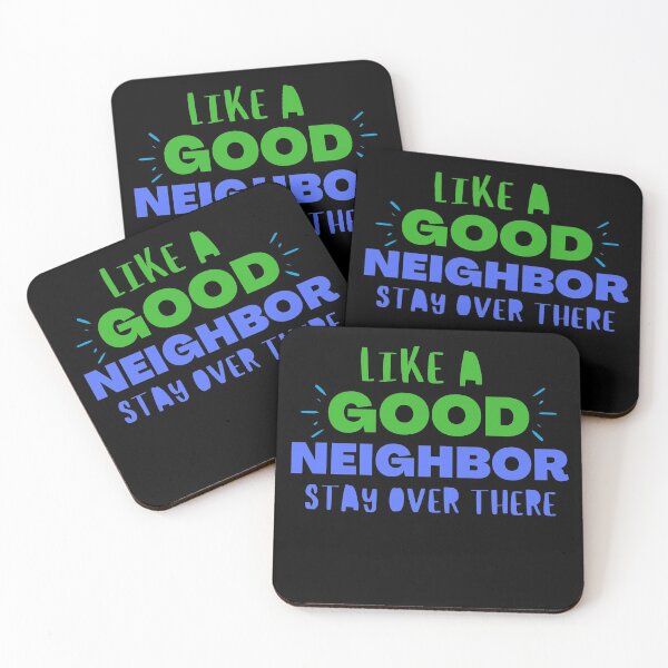Item preview, Like A Good Neighbor Stay Over There designed and sold by Quadghouls.